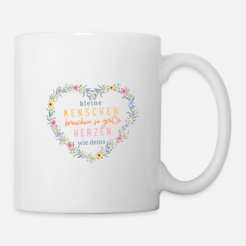Kleine Menschen brauchen so große Herzen wie deins - Tasse - Weiß