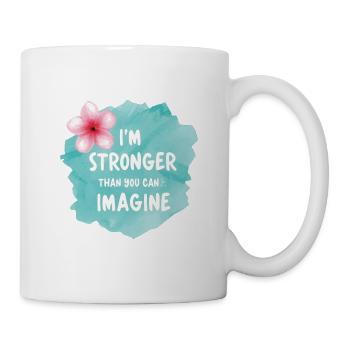I’m Stronger Than You Can Imagine – Aquarell - Tasse - Weiß - Rechts