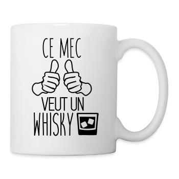 Ce mec veut un whisky - humour citations drôle - Mug blanc - blanc - Droite
