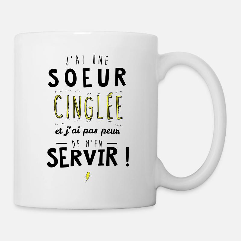 J'ai une soeur cinglée et je peux m'en servir - Mug blanc - blanc