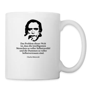 Bukowski: Das Problem dieser Welt ist, dass die i - Tasse - Weiß - Rechts