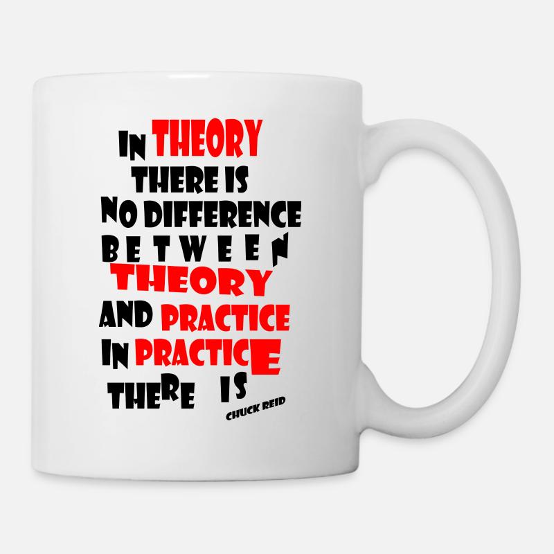 Theorie und Praxis - Tasse - Weiß