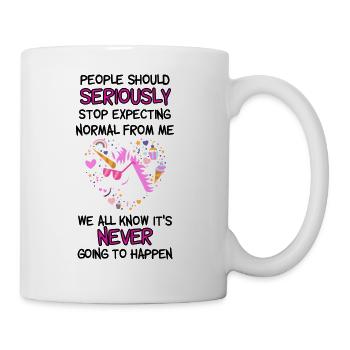 People should stop expecting normal from me - Tasse - Weiß - Rechts