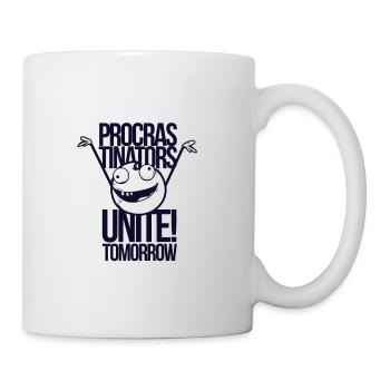 Procrastinators Unite Tomorrow - Tasse - Weiß - Rechts
