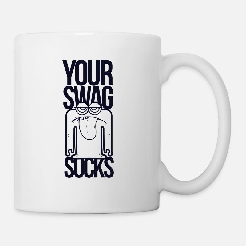 Your Swag Sucks - Tasse - Weiß