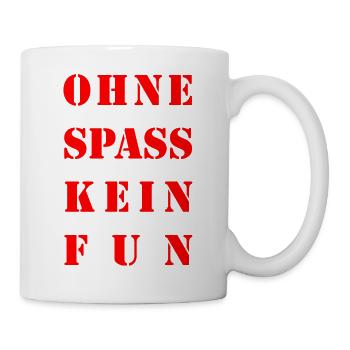 ohne spass kein fun red - Tasse - Weiß - Rechts
