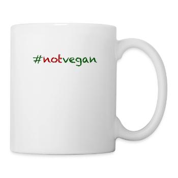 #notvegan - not vegan! - Tasse - Weiß - Rechts