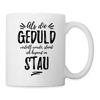When the patience was distributed, I was stuck in traffic - Mug - white - Right