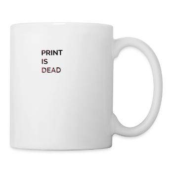 Print is(nt) Dead - Tasse - Weiß - Rechts