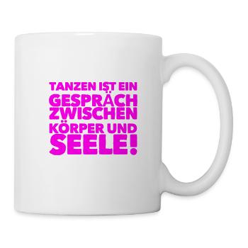 tanzen verbindet Körper und Seele - Tasse - Weiß - Rechts