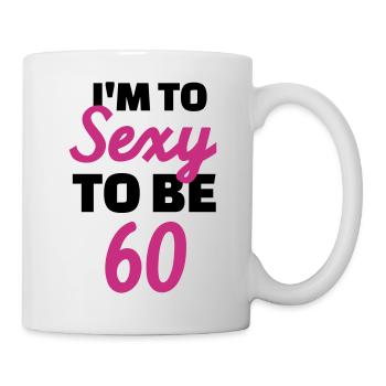 Sexy 60 Birthday - Mug - white - Right