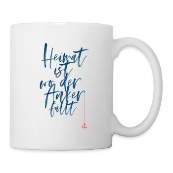 HEIMAT IST WO DER ANKER FÄLLT - Tasse - Weiß - Rechts
