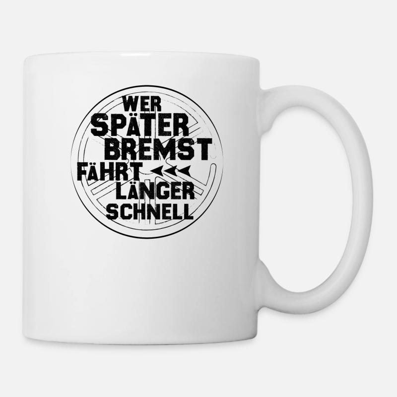 Tuning - wer später bremst ist länger schnell - Tasse - Weiß