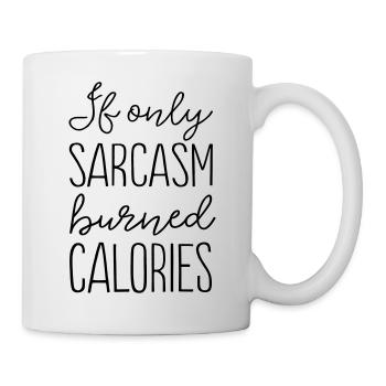 If Only Sarcasm Burned Calories - Mug - white - Right