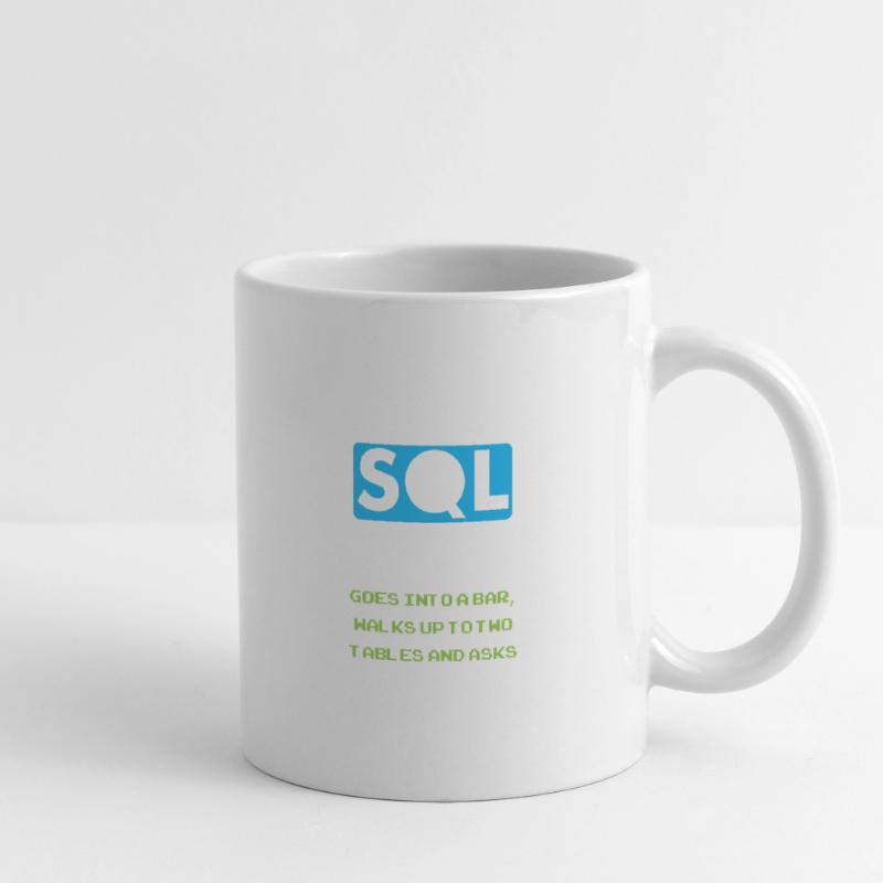 A SQL Query Goes Into A Bar database developer Mug