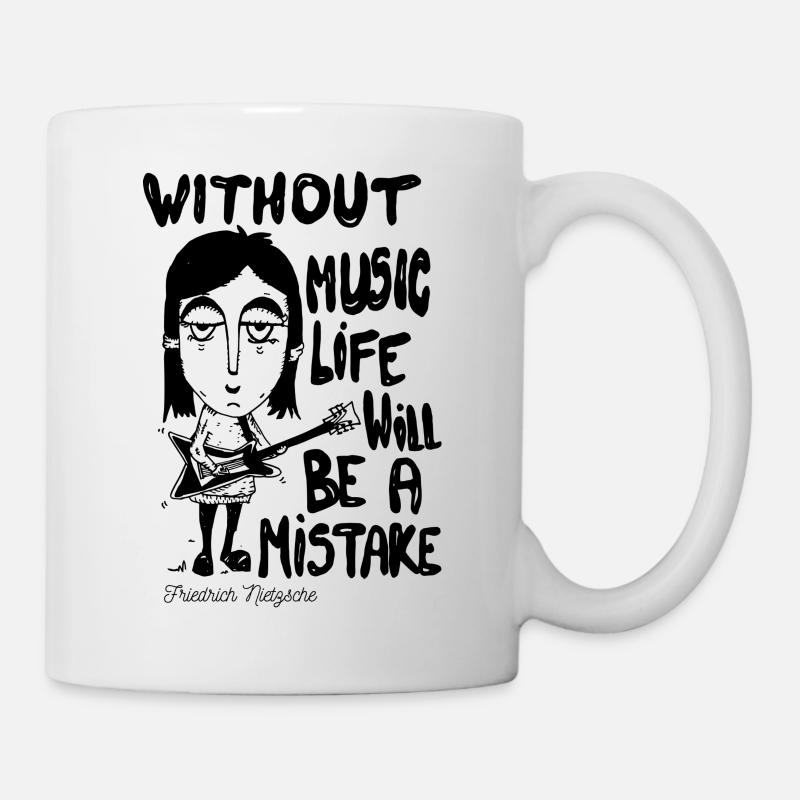 Ohne Musik wird das Leben ein Fehler sein - Tasse - Weiß