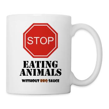 Stop Eating Animals without BBQ sauce - Tasse - Weiß - Rechts