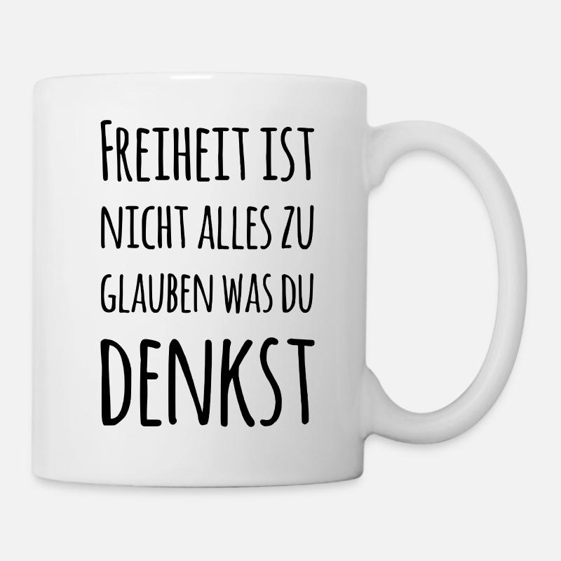 FREIHEIT, selbst denken ist Selbstliebe. Idee frei - Tasse - Weiß