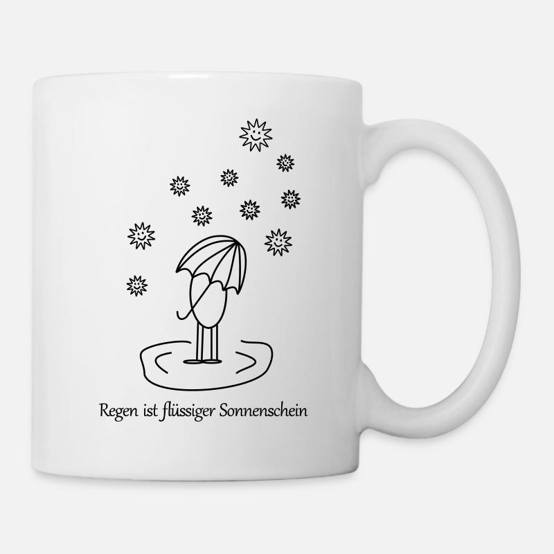 Regen ist flüssiger Sonnenschein - Tasse - Weiß