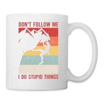 Don't Follow me I do stupid things - Tasse - Weiß - Rechts
