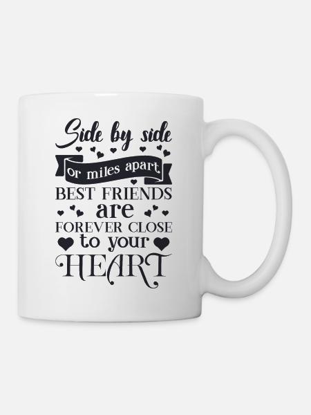 Side by side or miles apart best friends are - Mug - white