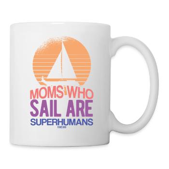 Moms Who Sail Are Superhumans - Tasse - Weiß - Rechts
