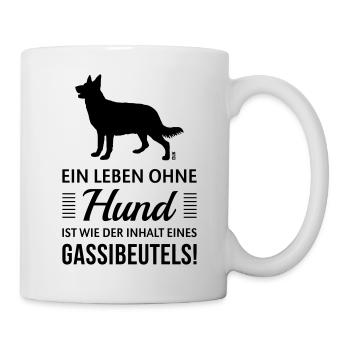 Leben Ohne Hund Ist Wie Inhalt Eines Gassibeutels! - Tasse - Weiß - Rechts