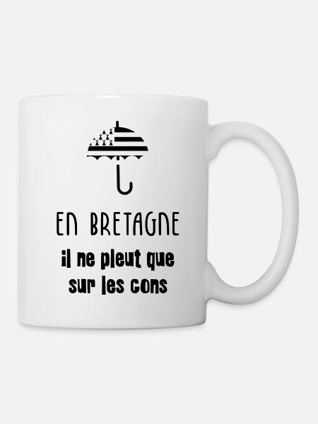 En Bretagne, il ne peut que sur les cons ! - Mug blanc - blanc