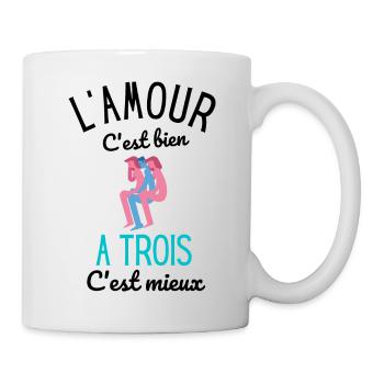 Humour : L'amour c'est Bien, À Trois c'est Mieux - Mug blanc - blanc - Droite