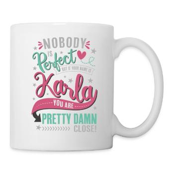 Karla Name – Nobody is perfect - Name Day Gift - Mug - white - Right