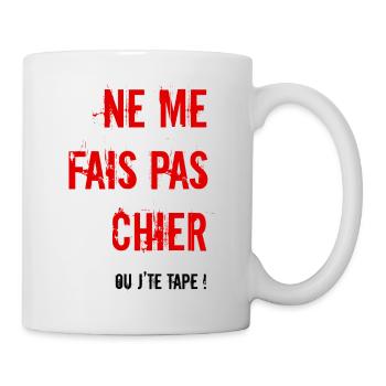 Me fais pas chier - Mug blanc - blanc - Droite