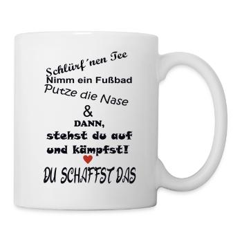 Motivation Mutmacher Spruch Kämpfe - Tasse - Weiß - Rechts