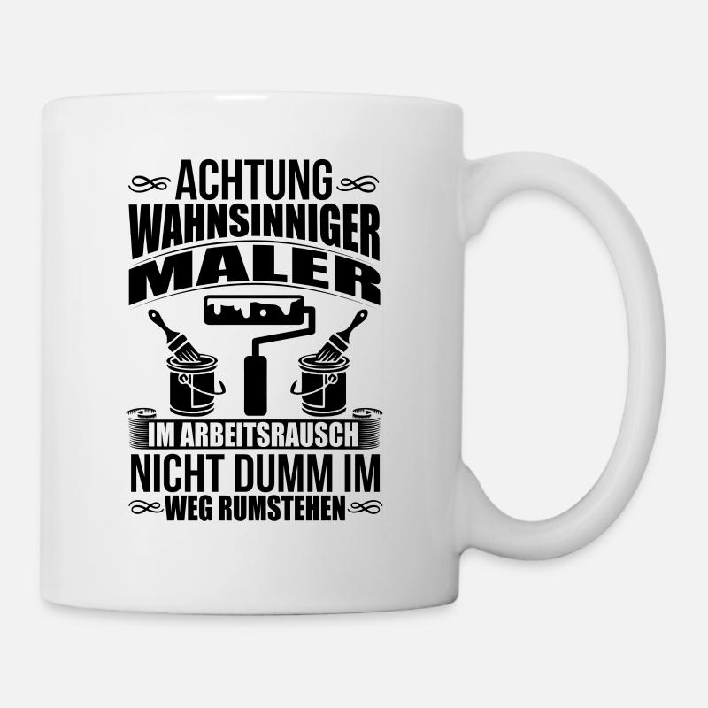 MALER HANDWERK BERUF ARBEIT BAUSTELLE LACKIERER - Tasse - Weiß