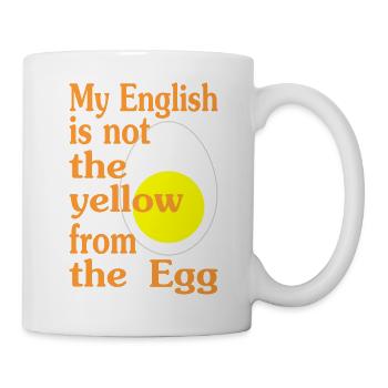 My English is not the yellow from the Egg-Version2 - Tasse - Weiß - Rechts