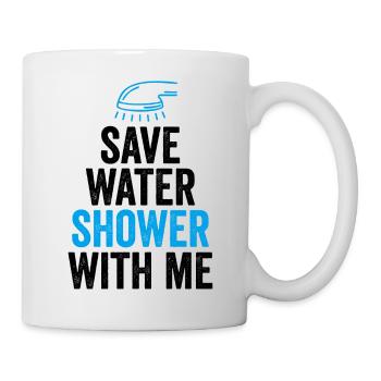 Wasser sparen Dusche mit mir - Tasse - Weiß - Rechts