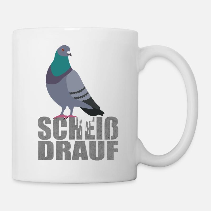 Taube Scheiß drauf - Tasse - Weiß