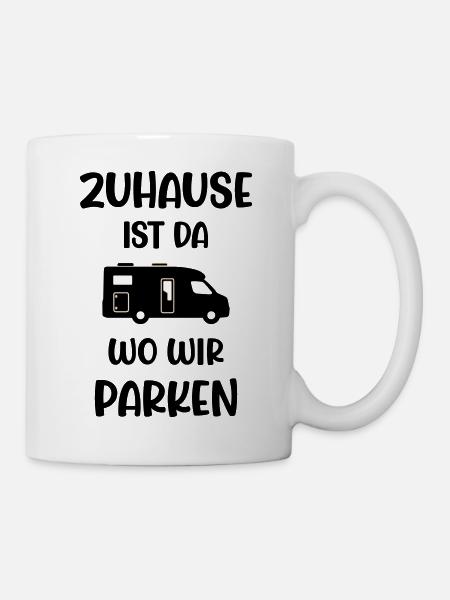 Zuhause ist da wo wir parken mit Wohnmobil - Tasse - Weiß