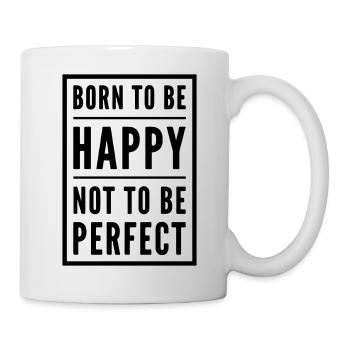 Born to be happy not to be perfect saying - Mug - white - Right