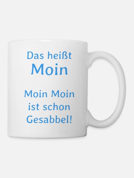 Schleswig Holstein/Hamburg Das heißt Moin - Tasse - Weiß