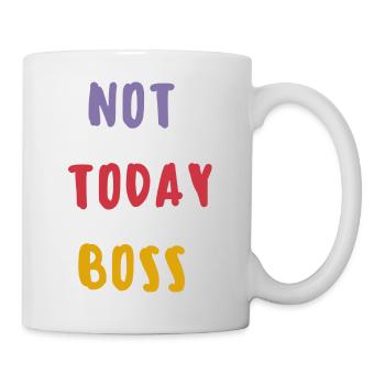 NOT TODAY BOSS - Mug - white - Right