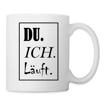 Du. Ich. Läuft. - Tasse - Weiß - Rechts