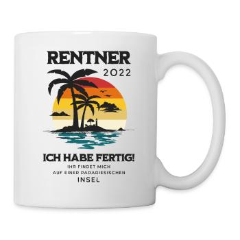 Rentner 2022 Ich habe fertig! - Tasse - Weiß - Rechts