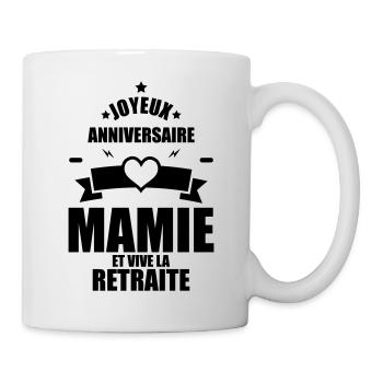 joyeux anniversaire mamie et vive la retraite - Mug blanc - blanc - Droite