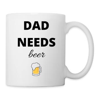 DadNeedsBeer - Tasse - Weiß - Rechts