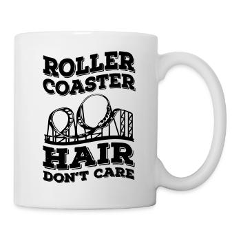 Roller Coaster Hair Don t Care - Tasse - Weiß - Rechts