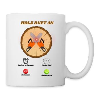 Holz ruft an - Tasse - Weiß - Rechts