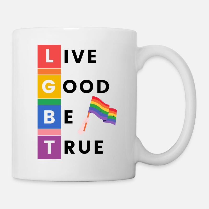 Live Good Be True - Pride - Tasse - Weiß