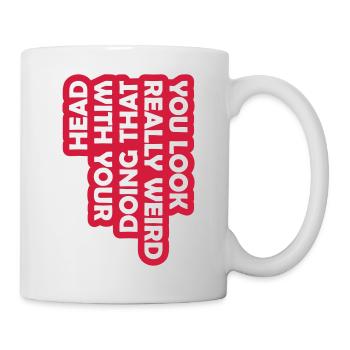 tu as l’air vraiment bizarre - Mug blanc - blanc - Droite