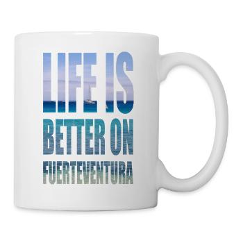 LIFE IS BETTER ON FUERTEVENTURA - Tasse - Weiß - Rechts