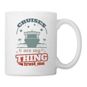 Cruises are my thing believe me - Mug - white - Right
